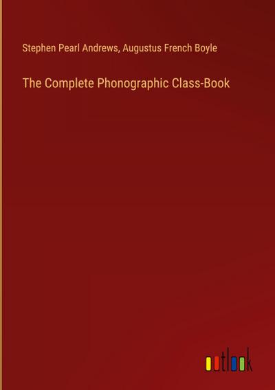 The Complete Phonographic Class-Book