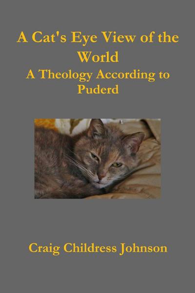 A Cat’s Eye View of the World - Theology According to Puderd