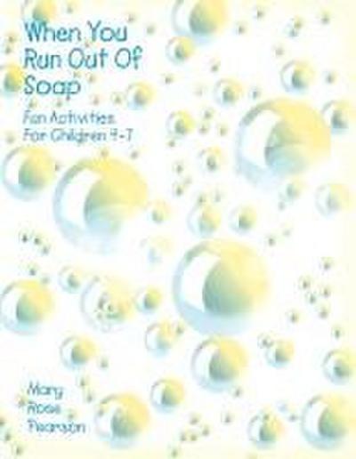 When You Run Out Of Soap