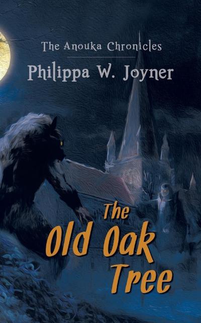 Anouka Chronicles: The Old Oak Tree