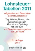 Lohnsteuer-Tabellen 2011: Allgemeine und Besondere Lohnsteuertabellen: Allgemeine und Besondere - Lohnsteuertabellen Tag, Woche, Monat, Jahr, mit ... 2011; Grundtabelle, Splittingtabelle