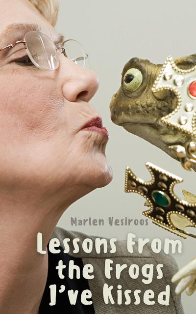 Lessons From the Frogs I’ve Kissed