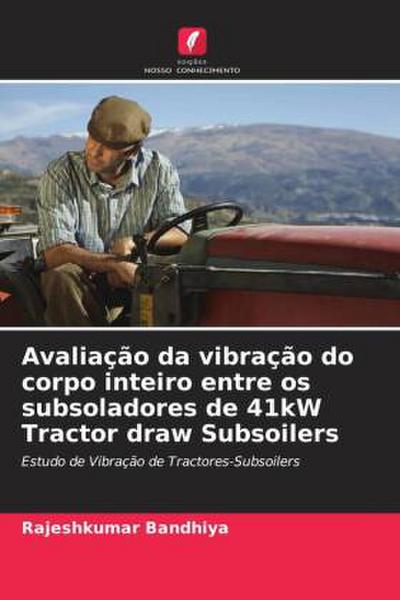 Avaliação da vibração do corpo inteiro entre os subsoladores de 41kW Tractor draw Subsoilers