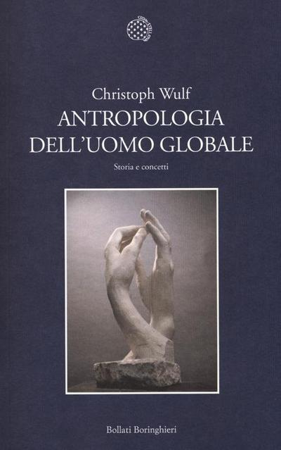 Antropologia dell’uomo globale. Storia e concetti