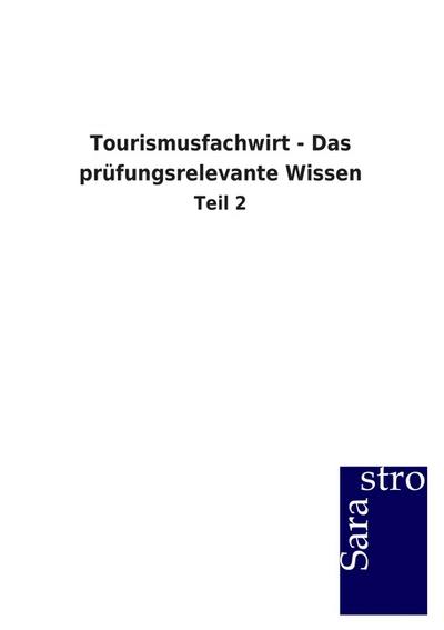 Tourismusfachwirt - Das prüfungsrelevante Wissen