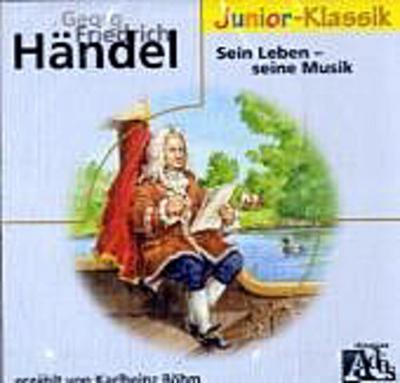 Georg Friedrich Händel. Sein Leben - seine Musik - Karlheinz Böhm