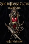 Zwischen Herz und Schatten - Pflicht und Herz
