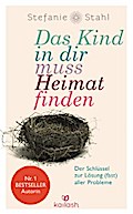 Das Kind in dir muss Heimat finden von Stefanie Stahl | Ebook