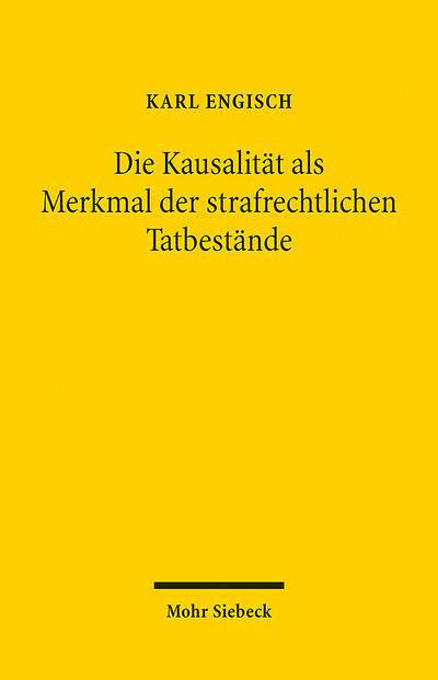 Die Kausalität als Merkmal der strafrechtlichen Tatbestände