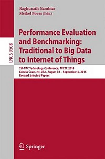 Performance Evaluation and Benchmarking: Traditional to Big Data to Internet of Things