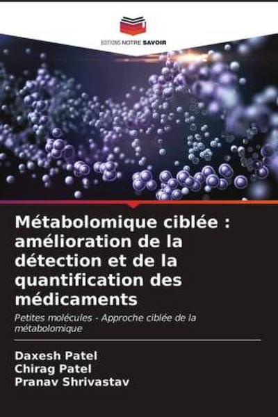 Métabolomique ciblée : amélioration de la détection et de la quantification des médicaments