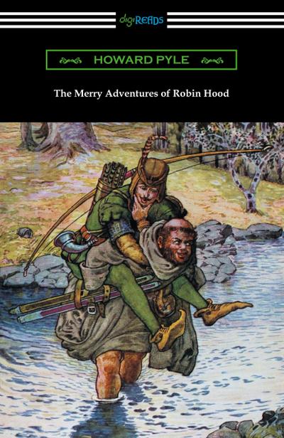 The Merry Adventures of Robin Hood (Illustrated)