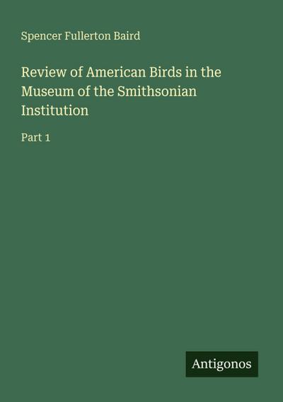 Review of American Birds in the Museum of the Smithsonian Institution