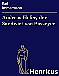 Andreas Hofer, der Sandwirt von Passeyer