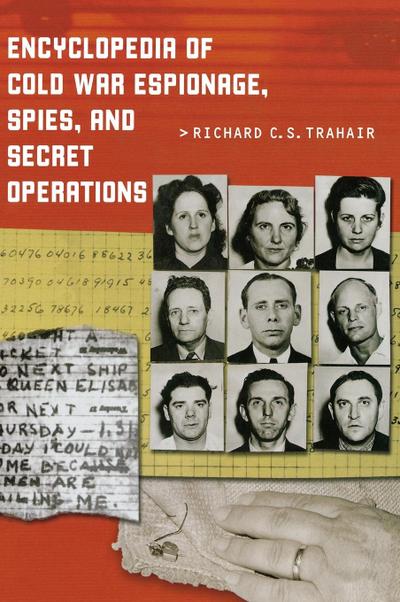 Encyclopedia of Cold War Espionage, Spies, and Secret Operations