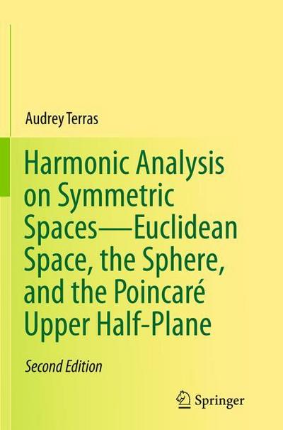 Harmonic Analysis on Symmetric Spaces-Euclidean Space, the Sphere, and the Poincaré Upper Half-Plane