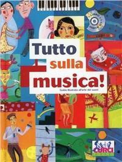 Tutto sulla musica. Guida illustrata all’arte dei suoni