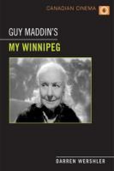 Guy Maddin’s My Winnipeg