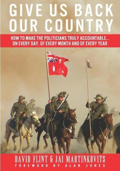 Give Us Back Our Country: How to Make the Politicians Accountable