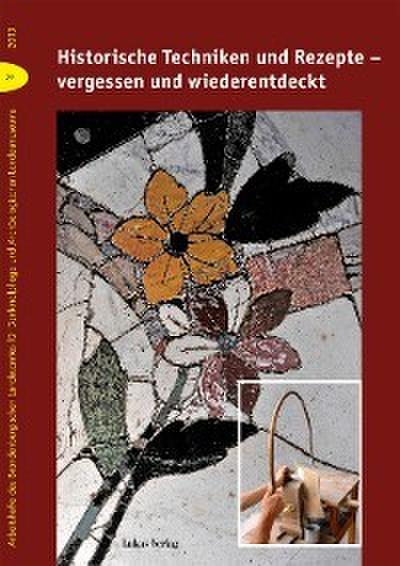 Historische Techniken und Rezepte vergessen und wiederentdeckt
