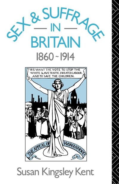 Sex and Suffrage in Britain 1860-1914