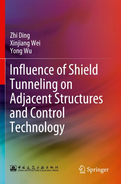 Influence of Shield Tunneling on Adjacent Structures and Control Technology
