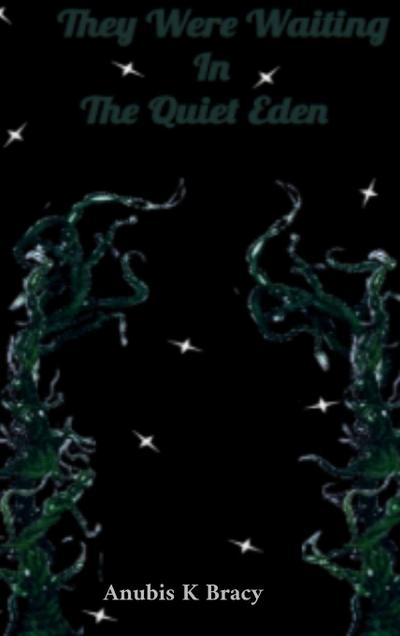 They were waiting In The Quiet Eden