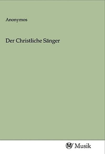 Der Christliche Sänger