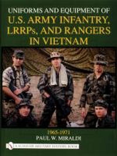 Uniforms and Equipment of U.S Army Infantry, Lrrps, and Rangers in Vietnam 1965-1971