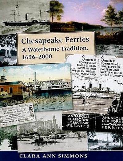 Chesapeake Ferries: A Waterborne Tradition, 1636-2000