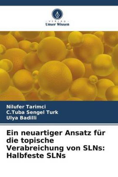 Ein neuartiger Ansatz für die topische Verabreichung von SLNs: Halbfeste SLNs