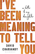 I’ve Been Meaning to Tell You