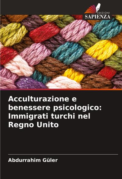 Acculturazione e benessere psicologico: Immigrati turchi nel Regno Unito