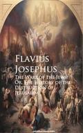 The Wars of the Jews; Or, The History of the Destr