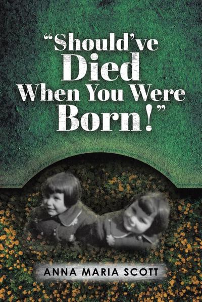 "Should’ve Died When You Were Born!"