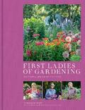 First Ladies of Gardening
