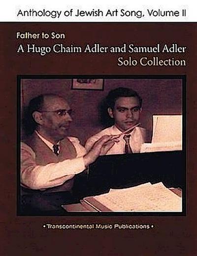 Anthology of Jewish Art Song, Volume II: Father to Son: A Hugo Chaim Adler and Samuel Adler Solo Collection