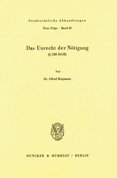 Das Unrecht der Nötigung (§ 240 StGB).