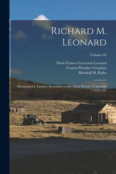 Richard M. Leonard: Mountaineer, Lawyer, Envionmentalist: Oral History Transcript / 1972-197; Volume 02