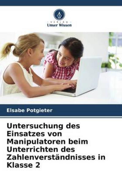 Untersuchung des Einsatzes von Manipulatoren beim Unterrichten des Zahlenverständnisses in Klasse 2