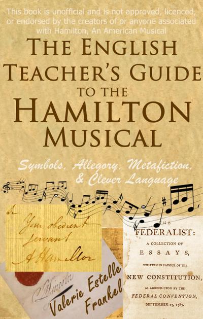 The English Teacher’s Guide to the Hamilton Musical