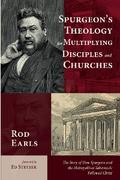 Spurgeon’s Theology for Multiplying Disciples and Churches