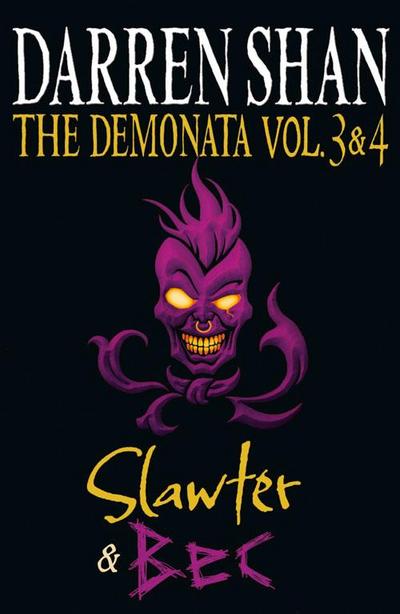 Volumes 3 and 4 - Slawter/Bec (The Demonata)