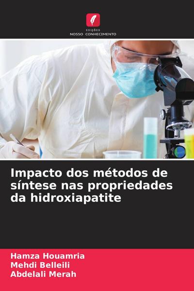 Impacto dos métodos de síntese nas propriedades da hidroxiapatite