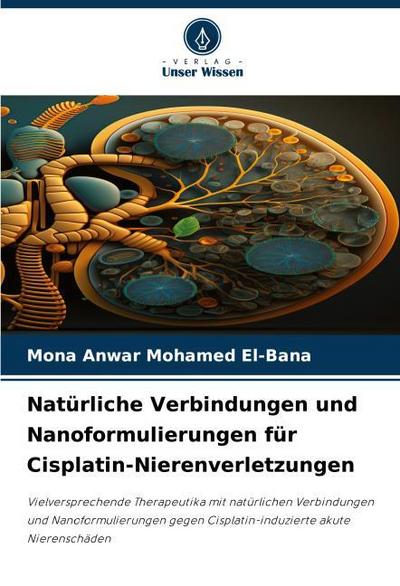 Natürliche Verbindungen und Nanoformulierungen für Cisplatin-Nierenverletzungen