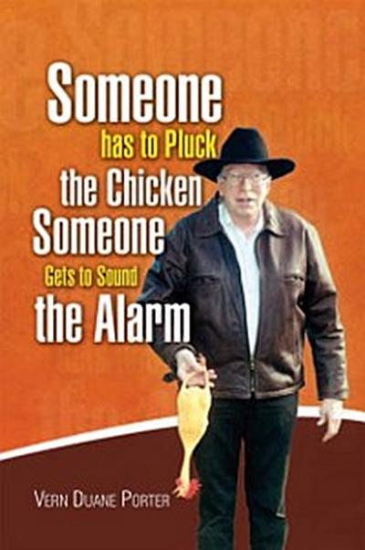 Someone Has to Pluck the Chicken / Someone Gets to Sound the Alarm