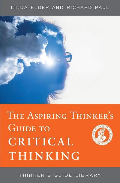 Aspiring Thinker’s Guide to Critical Thinking