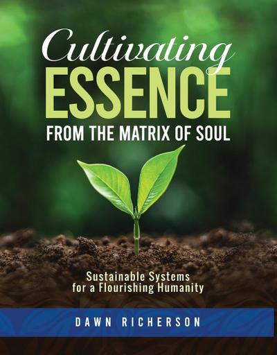 Cultivating Essence from the Matrix of Soul