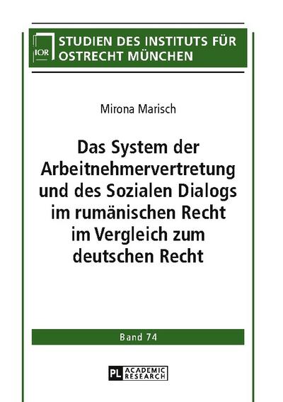 Das System der Arbeitnehmervertretung und des Sozialen Dialogs im rumänischen Recht im Vergleich zum deutschen Recht