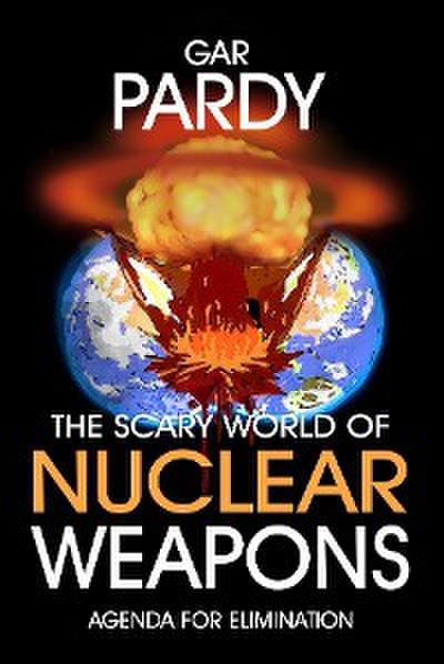 The Scary World Of Nuclear Weapons